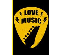 Love Music A Journal for Musicians and Music Lovers: 100-Page 6x9 Notebook for Songwriting, Lyrics, and Creative Ideas