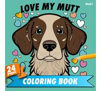Love My Mutt: Celebrating Every Breed, Mix, and Mutt (Colorful Companions)