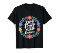 Love Needs Action Trust Needs Proof Sorry Needs Change - Camiseta gráfica económica, Hombre, Negro, M