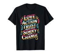 Love Needs Action Trust Needs Proof Sorry Needs Change - Camiseta gráfica económica, Hombre, Negro, M