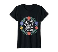 Love Needs Action Trust Needs Proof Sorry Needs Change - Camiseta gráfica económica, Mujer, Negro, L
