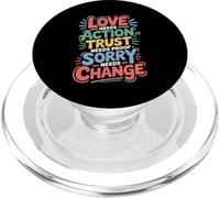 Love Needs Action Trust Needs Proof Sorry Needs Change - PopSockets PopGrip para MagSafe