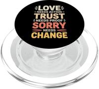 Love Needs Action Trust Needs Proof Sorry Needs Change - PopSockets PopGrip para MagSafe