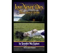 Love Never Dies: Poems, Stories & Dreams