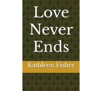 Love Never Ends: What happens when we die