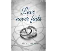 Love Never Fails Journal