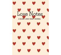 Love Notes: A Blank Lined Heart Journal