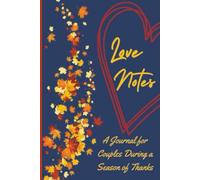 Love Notes: A Journal For Couples During A Season Of Thanks