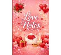 Love Notes: A Romantic Lined Journal for Love, Memories, and Heartfelt Thoughts