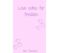 Love notes for Freckles