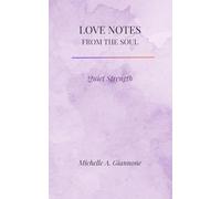 Love Notes From The Soul: Quiet Strength (The Quiet Becoming Series)