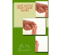 Love Notes from Your Baby: Volume 1