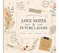 Love Notes & Future Laughs: A Wedding Guest Book with Advice, Predictions, Memories, Open Later Notes, and Keepsake Pages