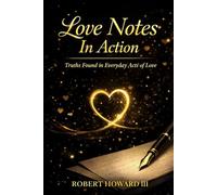 Love Notes In Action: Truths Found in Everyday Acts of Love