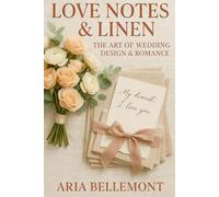 Love Notes & Linen: The Art of Wedding Design & Romance