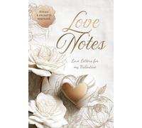 Love Notes: Love Letters to my Valentine (Fill in the Blank Keepsake)