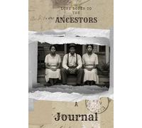 Love Notes To My Ancestors: A Journal