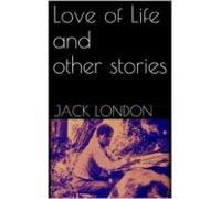 Love Of Life And Other Stories (new Classics) (ebook)