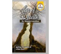 Love Of Rebirth: Igniting the Flames of a New Dawn