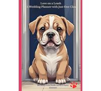 Love on a Leash - A Wedding Planner with Just One Claw, "Dog" ,2rd Edition
