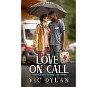 Love on Call: An Emotional, Slow-Burn Romance for Fans of Found Family and Second Chances (Saving Lives, Saving Love Series)