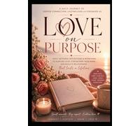 love on purpose: A daily journey to deeper connection