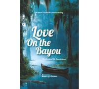 Love On the Bayou: Dedicated To Louisiana: Book Of Poems