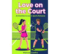 Love on the Court: An Enemies to Lovers Sports Romance: A Contemporary Rom-Com