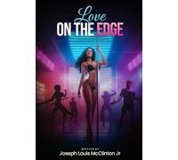 Love on the Edge: A Dangerous Dance of Desire, Betrayal, and Redemption