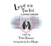 Love On The Ice... A Slippery Situation (Trisha's Treasured Tales)