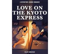 Love on the Kyoto Express: A Departure Lounge Romance Novel: 3