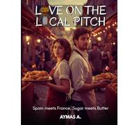 Love on the Local Pitch: Spain meets France, Sugar meets Butter