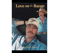 Love On The Range: A Heartfelt Gay Romance of Healing, Hope, and Second Chances on a Northern California Ranch