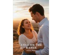 Love on the Range: Sometimes love gallops in when you least expect it.