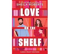Love on the Shelf: A Witty Enemies to Lovers ROM Com about a Bookseller and Radio Host