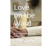Love on the Ward: A Doctor and Nurse Love Connection
