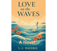 LOVE on the WAVES: A Heart-Wrenching Tale of Shattered Secrets, Dark Romance, and the Cost of Forgiveness.