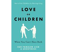 Love or Children: When You Can't Have Both
