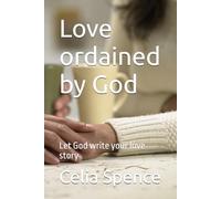 Love ordained by God: Let God write your love story