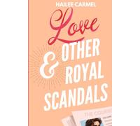 Love & Other Royal Scandals: A royal romantic comedy of secrets, scandals, and slow-burn enemies-to-lovers chemistry: 2 (Love in Caledonia)