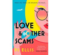 Love & Other Scams: A *book of the month* top recommendation in Red, Glamour, Cosmo and Love Reading: the riotously funny new eat the rich romantic comedy you need to read