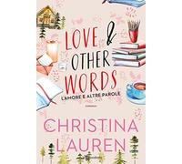 Love & other words. L’amore e altre parole