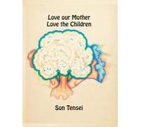 Love Our Mother, Love The Children: Treat the Earth like your treat yourself