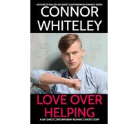 Love Over Helping: A Gay Sweet Contemporary Romance Short Story (The English Gay Sweet Contemporary Romance Stories)