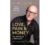 Love, Pain and Money: The Making of a Billionaire