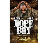 LOVE PAINS OF A DOPE BOY