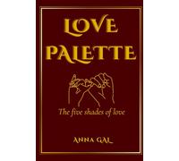 Love Palette: The Five Shades Of Love