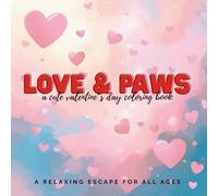 Love & Paws: A Cute Valentine’s Day Coloring Book: Simple and Cute Animal Coloring Book