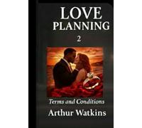 Love Planning 2: Terms and Conditions (The 3 Book Series - Love Planning ©)