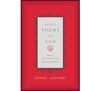 Love Poems from God: Inspirations from Twelve Sacred Voices of the East and West (Compass)